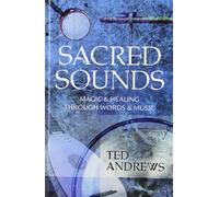 Sacred Sounds: Magic & Healing Through Words & Music (Llewellyn's Practical Guides to Personal Power)