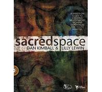 Sacred Space: A Hands-On Guide to Creating Multisensory Worship Experiences for Youth Ministry (Soul Shaper)
