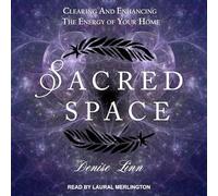 Sacred Space: Clearing and Enhancing the Energy of Your Home