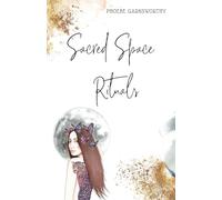 Sacred Space Rituals: a Spiritual Guide to Nurture Your Inner Power