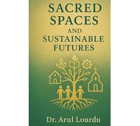 Sacred Spaces And Sustainable Futures
