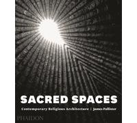 Sacred Spaces : Contemporary Religious Architecture