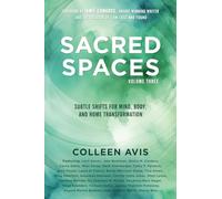 Sacred Spaces: Subtle Shifts for Mind, Body, and Home Transformation, Volume 3