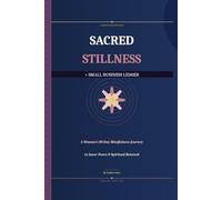 Sacred Stillness: A Woman's 30-Day Mindfulness Journey to Inner Peace & Spiritual Renewal
