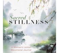 Sacred Stillness: A Women's Lenten Devotional Journal