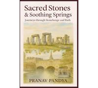 SACRED STONES & SOOTHING SPRINGS Journeys through Stonehenge and Bath