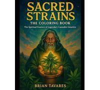 Sacred Strains the Coloring Book: The spiritual Essence of Legendary Cannabis Genetics