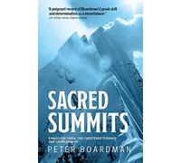Sacred Summits : Kangchenjunga, the Carstensz Pyramid and Gauri Sankar