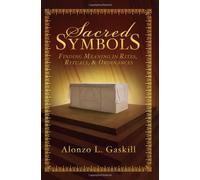 Sacred Symbols: Finding Meaning in Rites, Rituals, & Ordinances