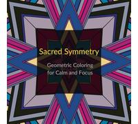 Sacred Symmetry: Geometric Coloring for Calm and Focus