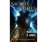 Sacred Times Part I (The Chronicles of Heraldria)