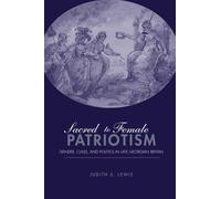 Sacred to Female Patriotism: Gender, Class, and Politics in Late Georgian Britain