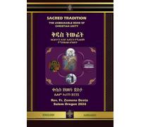 SACRED TRADITION: THE UNBEAKABLE BOND OF CHRISTIAN UNITY: ቅዱስ ትውፊት: ክርስትናን አንድ አድርጎ የሚጠብቅ የማይበጠስ ሰንሰለት