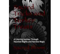 Sacred Tricks and Turkey Treats: A Coloring Journey Through Haunted Nights and Harvest Magic (Sacred Expressions: A Coloring Journey)