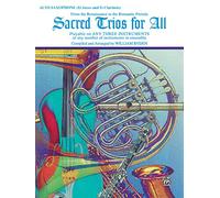 Sacred Trios for All - Alto Sax: From the Renaissance to the Romantic Periods: Alto Saxophone (E-Flat Saxes & E-Flat Clarinets) (Sacred Instrumental Ensembles for All)