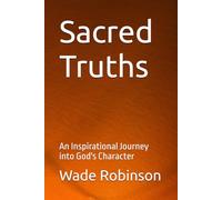 Sacred Truths: An Inspirational Journey into God's Character