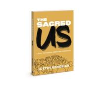 Sacred Us : A Call to Radical Christian Community
