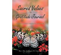 Sacred Values of Gratitude Journal : Spirit-Guide's Training Manual