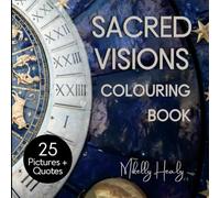 Sacred Visions Coloring Book: Meditative sacred symbols, celestial patterns, and mystical designs for relaxation and self-discovery.