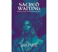 Sacred Waiting: Embracing Purpose in Your Season of Singleness
