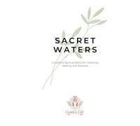 Sacred Waters: A Guide to Spiritual Baths for Cleansing, Healing, and Renewal