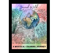 Sacred Wild: A Mystical Coloring Journey
