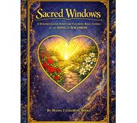 Sacred Windows: A Stained Glass Scripture Coloring Book Inspired by the Song of Solomon: Peace, Reflection, and Faith-Filled Relaxation Bible ... Coloring Series By Mama T Coloring Books)