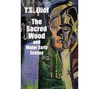 Sacred Wood & Major Early Essays (Dover Literature: Essays)