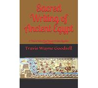 Sacred Writing of Ancient Egypt: A Picture Book of the Popular Ancient Egyptian Documents