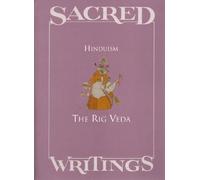 Sacred writings : Hinduism - The Rig Veda