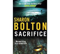 Sacrifice: a chilling, haunting, addictive thriller from Richard & Judy bestseller Sharon Bolton