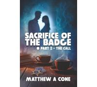 Sacrifice of the Badge: Part 1 - The Call