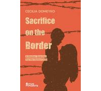 Sacrifice on the Border: a Mother Searches for her Stolen Child