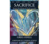 Sacrifice: Receive the fullness of Christ's sacrifice