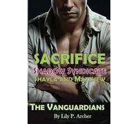 Sacrifice: Shadow Syndicate: Shayla and Matthew: 8 (The Vanguardians)