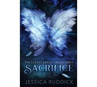 Sacrifice: The Legacy Series: Book 3: The Legacy Series: Book Three: Volume 3
