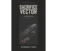 Sacrifice Vector: A Science Fiction Novella (The Lacuna Salvage Files)