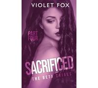 Sacrificed: The Beta Trials (Part Four)