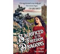 Sacrificed to the Freedom Dragons (The Holiday Hedonism Series)