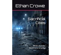 Sacrificial Cities: When disorder becomes a strategy