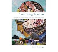 Sacrificing Families: Navigating Laws, Labor, and Love Across Borders