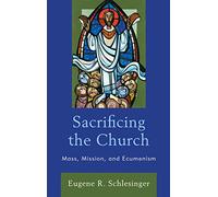 Sacrificing the Church: Mass, Mission, and Ecumenism