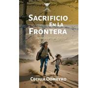 Sacrificio en la frontera: Una madre busca a su niño robado