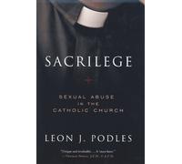 Sacrilege: Sexual Abuse in the Catholic Church