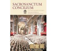 Sacrosanctum Concilium - Vatican II: On the Sacred Liturgy (Vatican Documents)