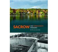 Sacrow: Das verwundete Paradies