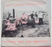 Sad Among Strangers - Taking Off The Brakes