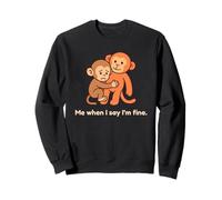 Sad Baby Monkey Punch Me When I Say I'm Fine Sweatshirt