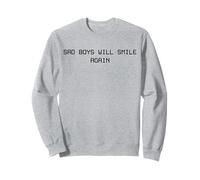 Sad Boys Will Smile Again Sweatshirt