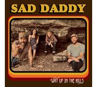 Sad Daddy - Way Up In The Hills [VINYL]